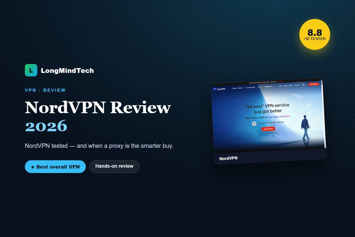 NordVPN Review: Who Should Use It and Who Should Consider Proxies Instead?